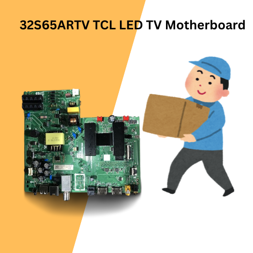 32S65ARTV TCL LED TV Motherboard My Store
